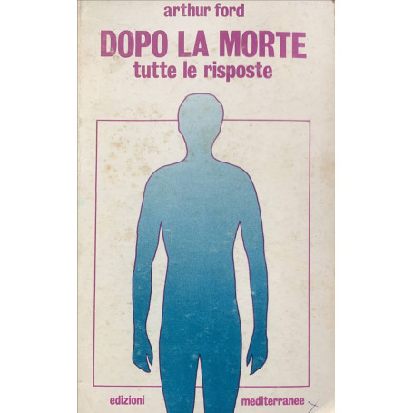 Dopo la morte. Tutte le risposte