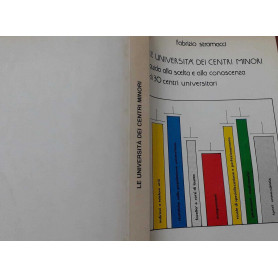 Le universita' dei centri minori. Guida alla scelta e alla conoscenza di 30 centri universitari