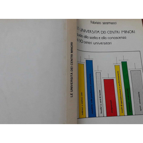 Le universita' dei centri minori. Guida alla scelta e alla conoscenza di 30 centri universitari