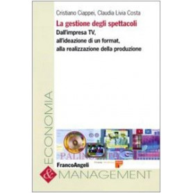 La gestione degli spettacoli. Dall'impresa Tv  all'ideazione di un format
