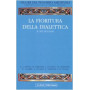 Figure del pensiero medievale. La fioritura della dialettica  X-XII secolo (Vol. 2)