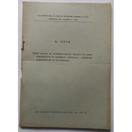 Primo saggio sper.ne frumento "mentana" ric. agrono.che ed econ.che. (Estratto)