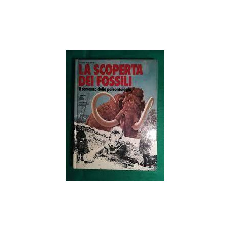 LA SCOPERTA DEI FOSSILI. Il romanzo della paleontologia.