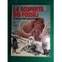 LA SCOPERTA DEI FOSSILI. Il romanzo della paleontologia.