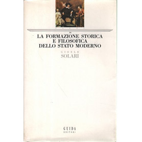 LA FORMAZIONE STORICA E FILOSOFICA DELLO STATO MODERNO