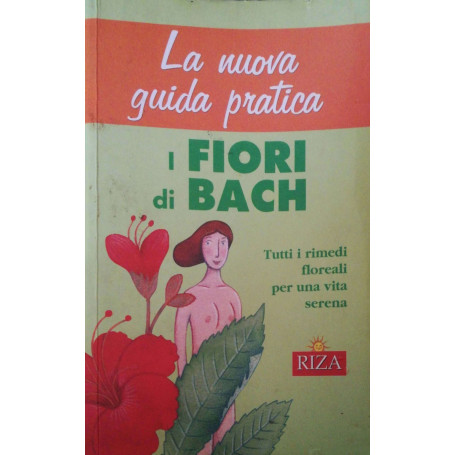 I fiori di Bach  tutti i rimedi floreali per una vita serena