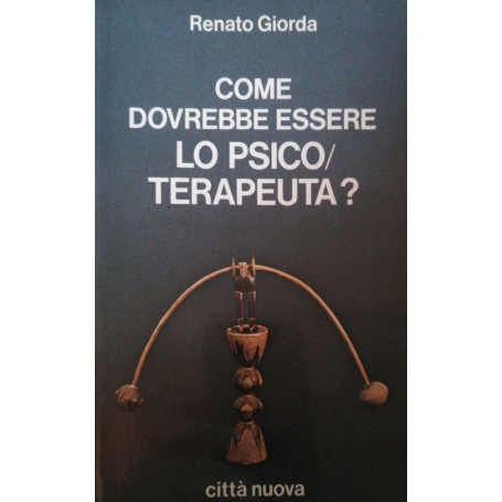 Come dovrebbe essere lo psicoterapeuta
