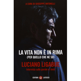 La vita non è in rima (per quello che ne so). Intervista sulle parole e i testi  a cura di Giuseppe Antonelli