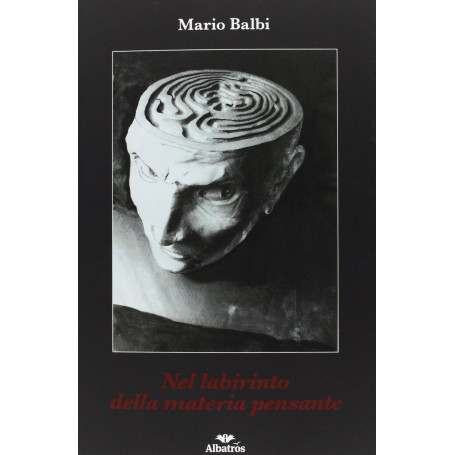 Nel labirinto della materia pensante