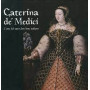 Caterina de' Medici. L'arte del saper fare bene italiano.