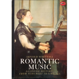 Romantic music : a concise history from Schubert to Sibelius