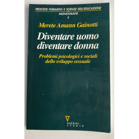 Diventare uomo  diventare donna. Problemi psicologici e sociali dello sviluppo sessuale
