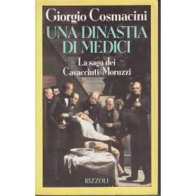 Una dinastia di medici. La saga dei Cavacciuti - Moruzzi