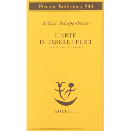 L'arte di essere felici esposta in 50 massime