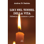 Luci nel tunnel della vita. Riflessioni per conoscere e gestire