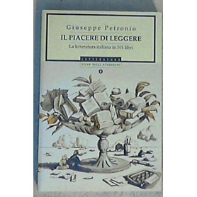 Il piacere di leggere. La letteratura italiana in 101 libri