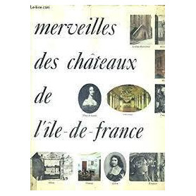 Merveilles des Chateaux de l'Ile de France