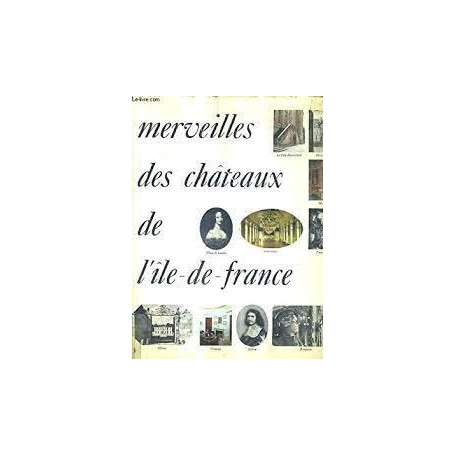 Merveilles des Chateaux de l'Ile de France