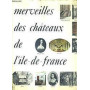 Merveilles des Chateaux de l'Ile de France