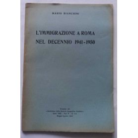 L'immigrazione a Roma nel decennio 1941-1950. (Estratto)
