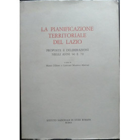 La pianificazione territoriale del Lazio. Proposte e deliberazioni negli anni '60 e '70