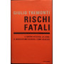 Rischi fatali. L'Europa vecchia  la Cina  il mercatismo suicida: come reagire