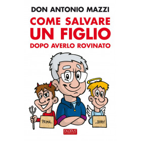 Come salvare un figlio. Dopo averlo rovinato