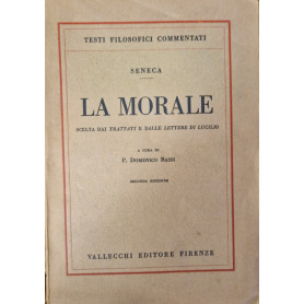 La morale - scelta dai trattati e dalle lettere di Lucilio