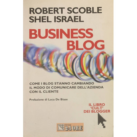 Business blog. Come i blog stanno cambiando il modo di comunicare dell'azienda con il cliente