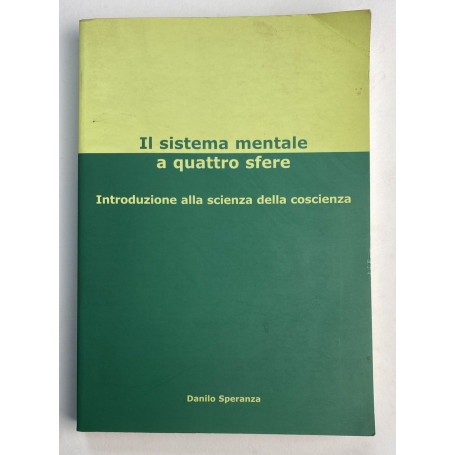 Il sistema mentale a quattro sfere. Introduzione alla scienza della conoscienza