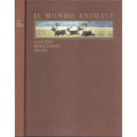 Il mondo animale. La nostra affascinante natura