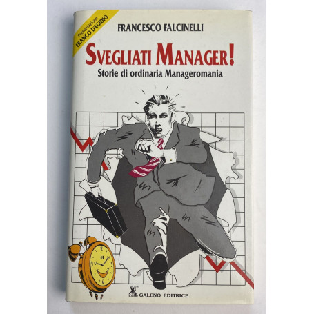 Svegliati Manager! Storie di ordinaria Manageromania