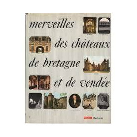 Merveilles des chateaux de bretagne et de vendée