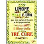 Limone  mele e uva. Per non parlar dell'aglio e del peperoncino. Il libro delle tre cure