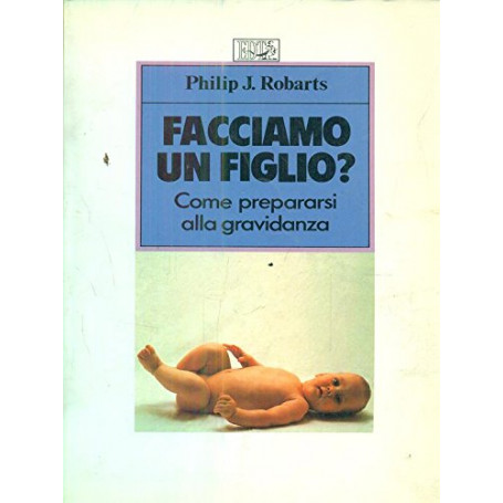 Facciamo un figlio? Come prepararsi alla gravidanza
