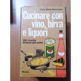 Cucinare con vino  birra e liquori