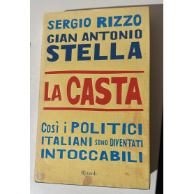 La casta Così i politici Italiani sono diventati intoccabili Rizzoli