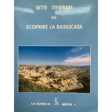 Sette itinerari per scoprire la Basilicata