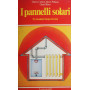 I pannelli solari  per riscaldare l'acqua e la casa