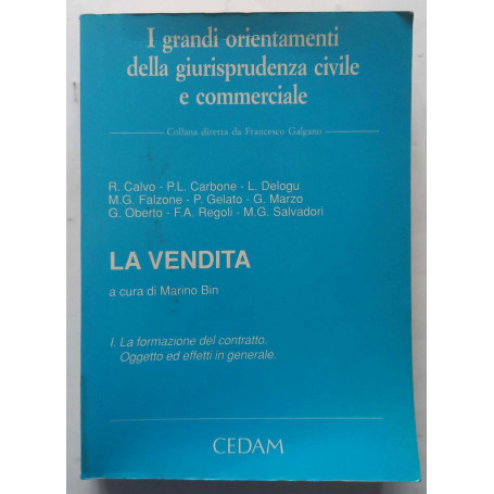 La vendita. La formazione del contratto  oggetto ed effetti in generale (Vol.1).