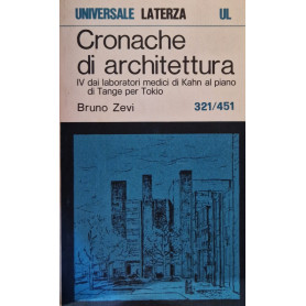Cronache di architettura. IV dai laboratori medici di Kahn al piano di Tange per Tokio