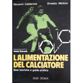 L'alimentazione del calciatore. Basi teoriche e guide pratiche