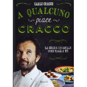 A qualcuno piace Cracco. La cucina regionale come piace a me