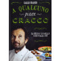 A qualcuno piace Cracco. La cucina regionale come piace a me