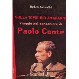 Sulla Topolino amaranto. Viaggio nel Canzoniere di Paolo Conte