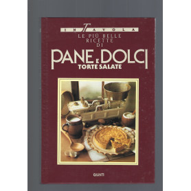 LE PIU' BELLE RICETTE DI PANE   DOLCI  E TORTE SALATE