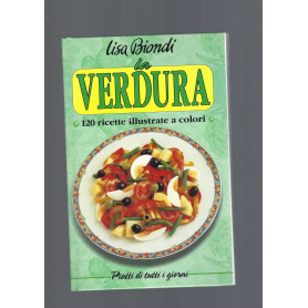 LA VERDURA   120 RICETTE ILLUSTRATE A COLORI