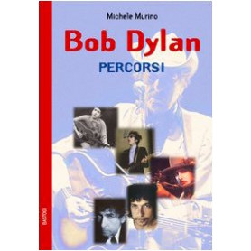 Bob Dylan. Percorsi