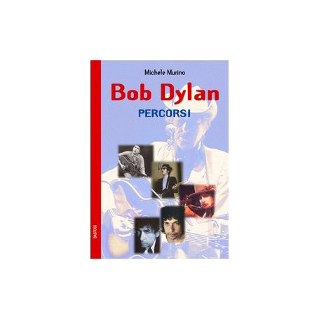 Bob Dylan. Percorsi