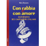 Con rabbia e con amore. Dizionario dei cantautori italiani